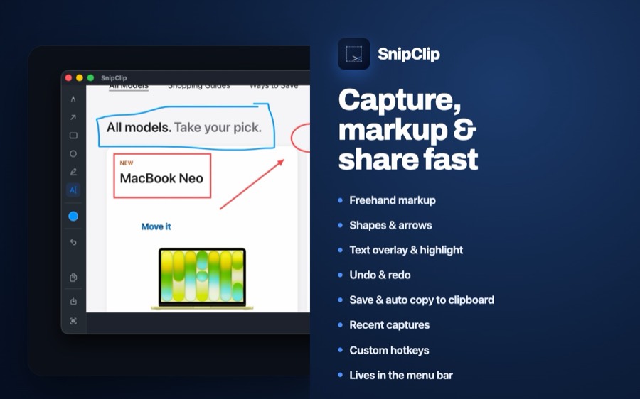 SnipClip: capture, markup, and share fast — freehand markup, shapes and arrows, text overlay and highlight, undo/redo, save and auto copy to clipboard, recent captures, custom hotkeys, lives in the menu bar